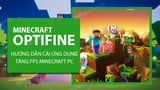 How to install Minecraft OptiFine to increase FPS, avoid lag when playing Minecraft